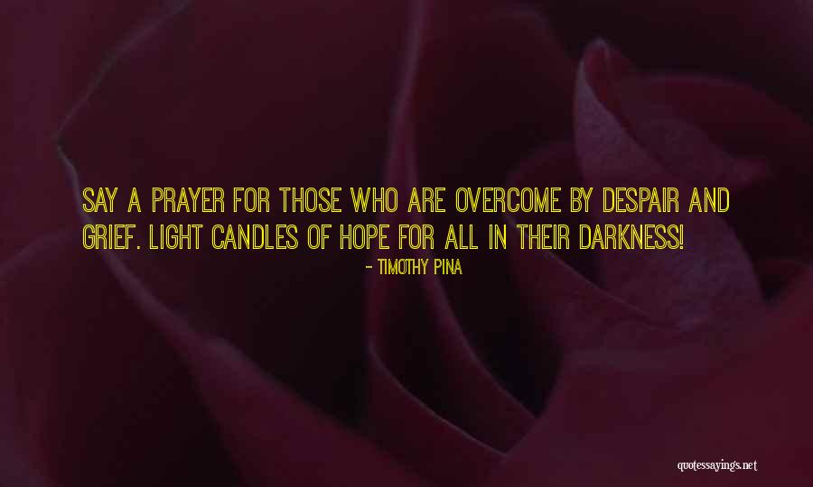 Candles Or Light Quotes By Timothy Pina Candles Or Light Quotes By Timothy Pina