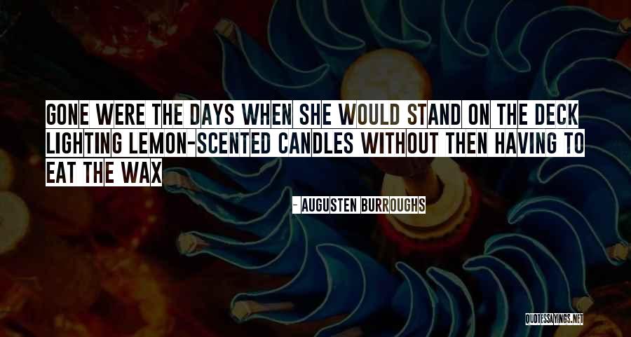 Candles The Quotes By Augusten Burroughs Candles The Quotes By Augusten Burroughs