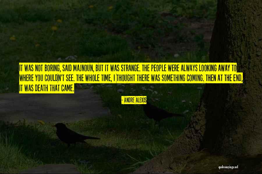 Candra Torres Quotes By Andre Alexis Candra Torres Quotes By Andre Alexis