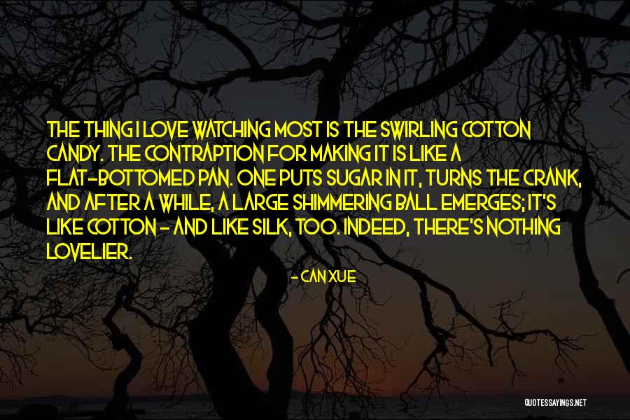 Candy And Love Quotes By Can Xue Candy And Love Quotes By Can Xue