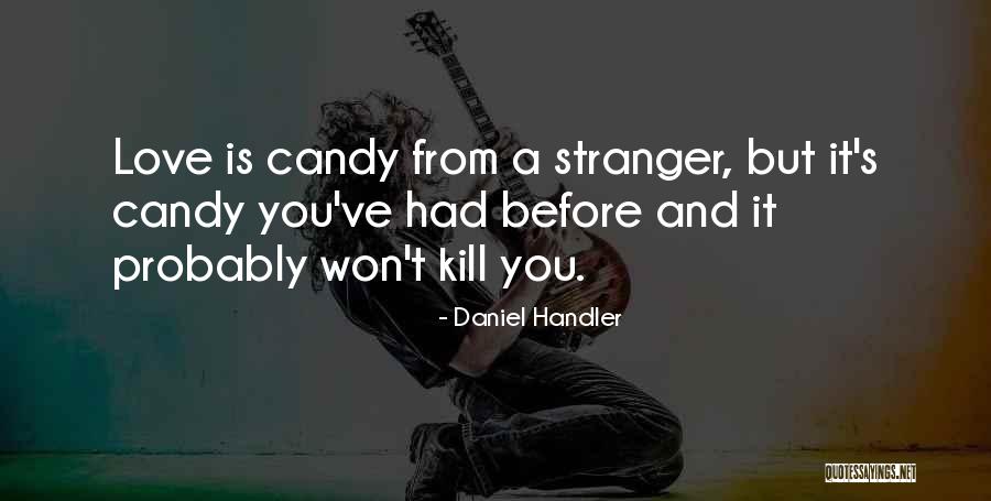 Candy And Love Quotes By Daniel Handler