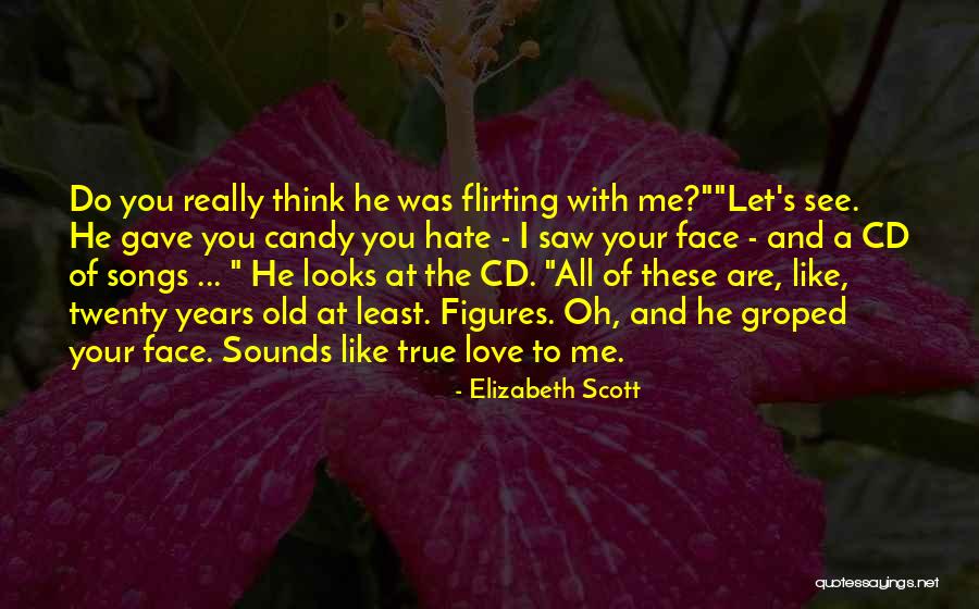 Candy And Love Quotes By Elizabeth Scott