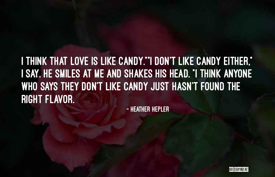 Candy And Love Quotes By Heather Hepler