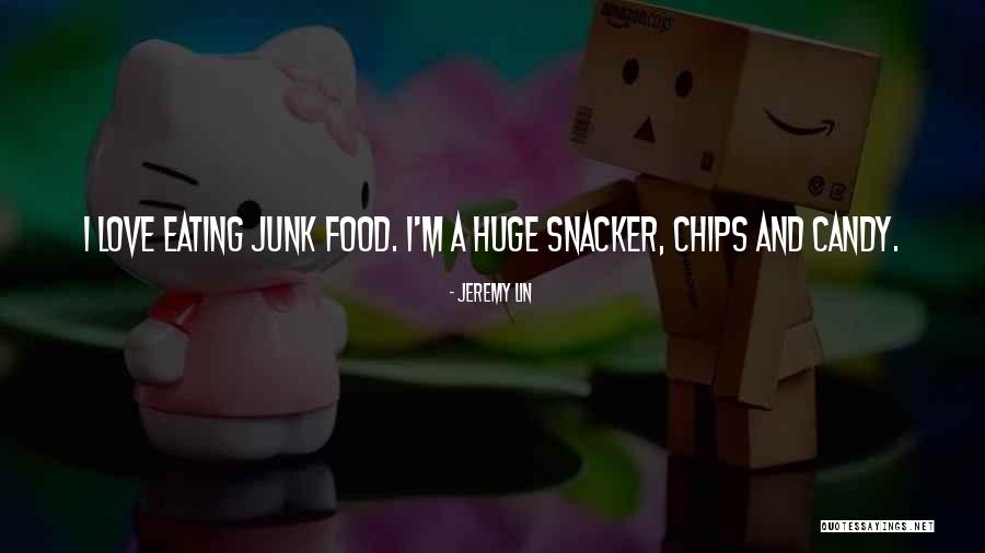 Candy And Love Quotes By Jeremy Lin Candy And Love Quotes By Jeremy Lin