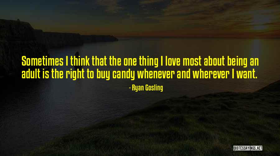 Candy And Love Quotes By Ryan Gosling