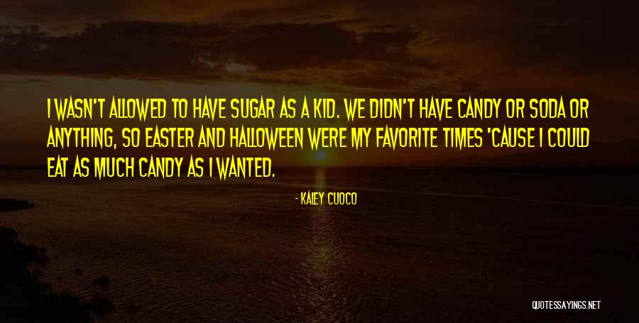 Candy And Soda Quotes By Kaley Cuoco Candy And Soda Quotes By Kaley Cuoco