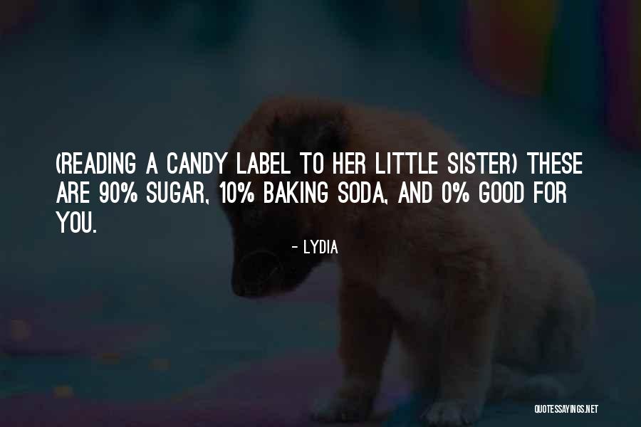 Candy And Soda Quotes By Lydia Candy And Soda Quotes By Lydia