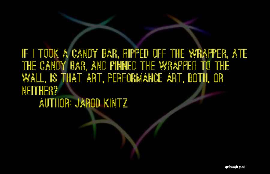 Candy Bar Wrapper Quotes By Jarod Kintz