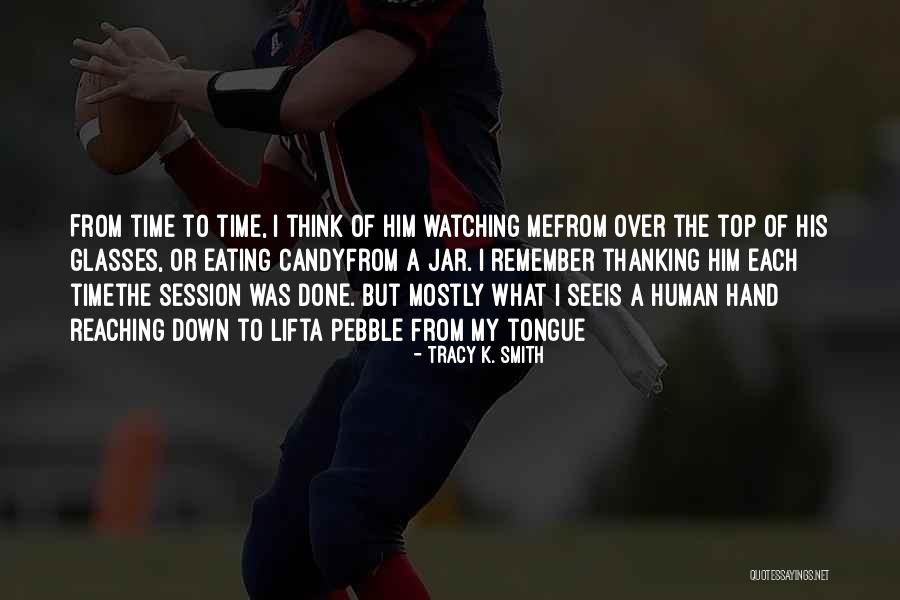 Candy Jar Quotes By Tracy K. Smith Candy Jar Quotes By Tracy K. Smith