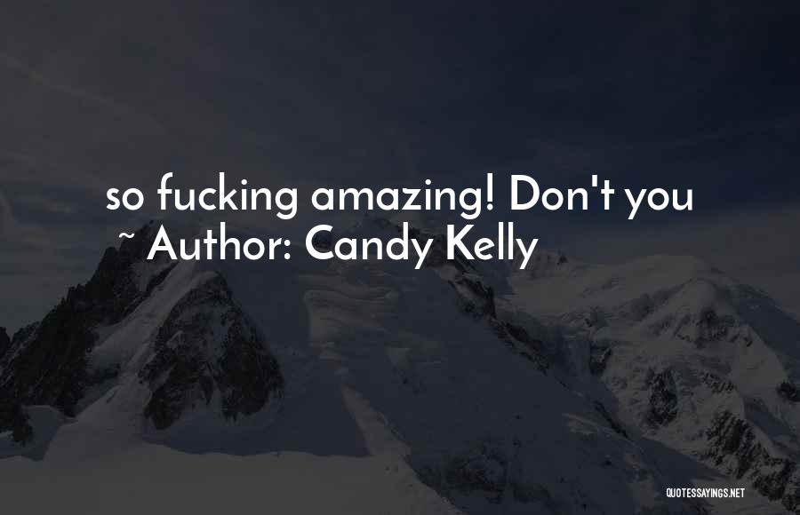 Candy Kelly Quotes 2184906