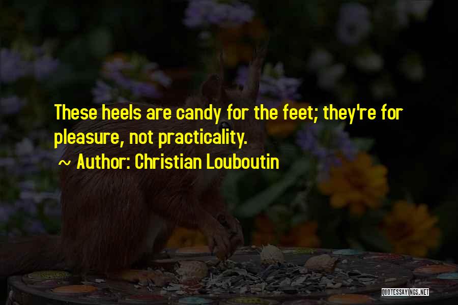Candy Quotes By Christian Louboutin
