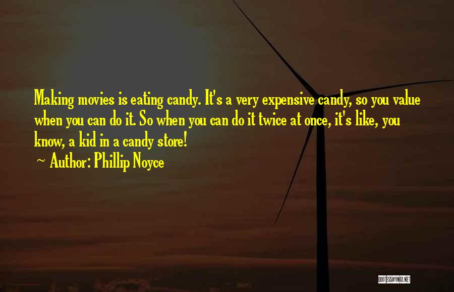 Candy Quotes By Phillip Noyce