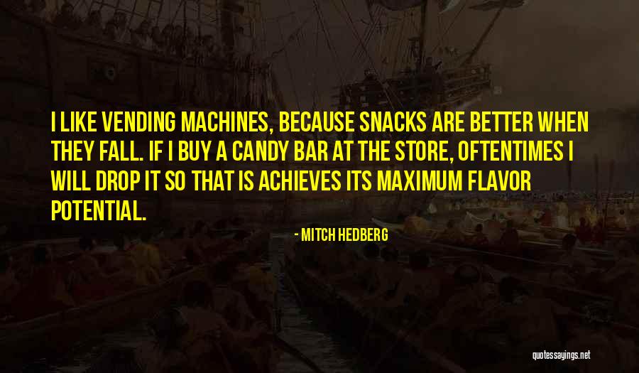 Candy Snacks Quotes By Mitch Hedberg Candy Snacks Quotes By Mitch Hedberg