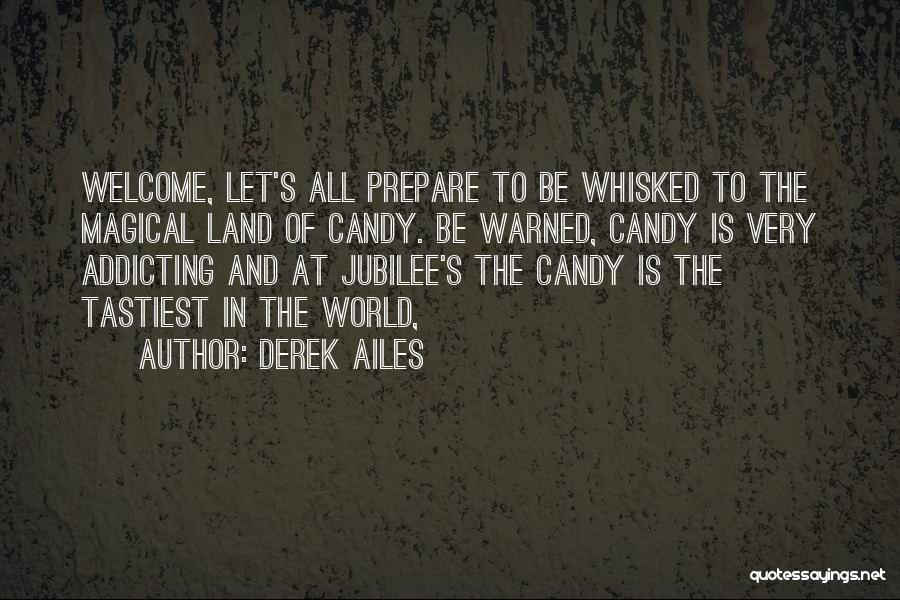 Candy Willy Wonka Quotes By Derek Ailes