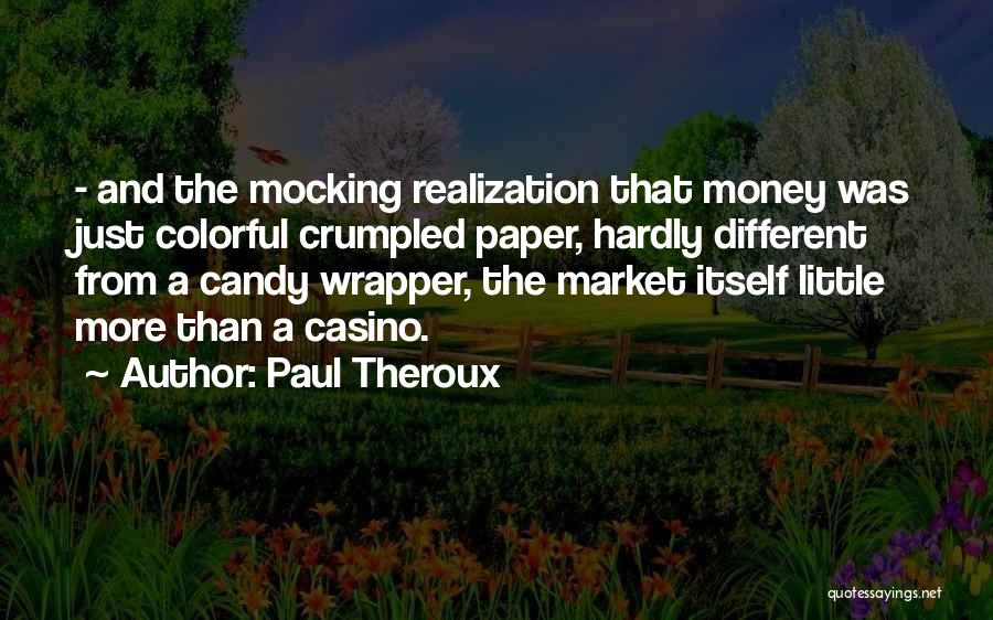 Candy Wrapper Quotes By Paul Theroux