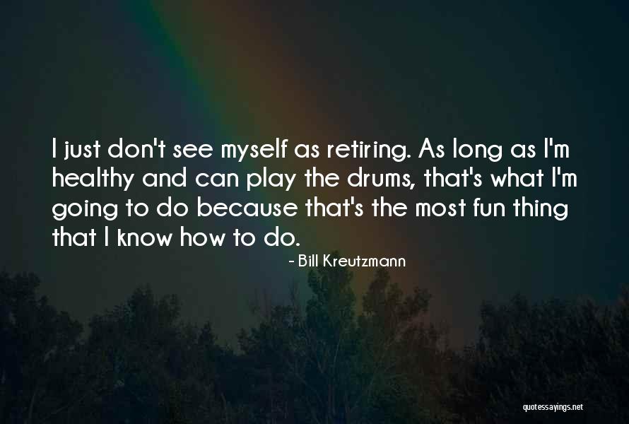 Candyland Crafts Quotes By Bill Kreutzmann Candyland Crafts Quotes By Bill Kreutzmann