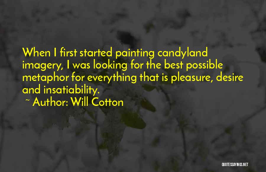Candyland Quotes By Will Cotton