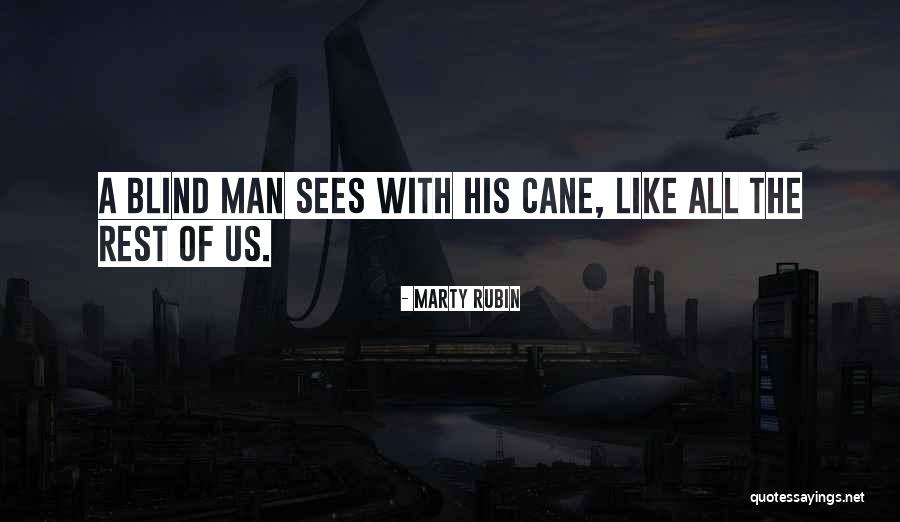 Cane Quotes By Marty Rubin Cane Quotes By Marty Rubin