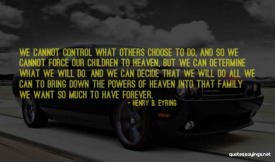 Canedas White Rooster Quotes By Henry B. Eyring Canedas White Rooster Quotes By Henry B. Eyring