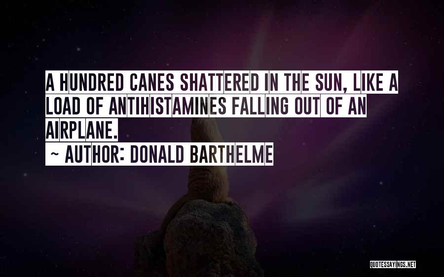 Canes Quotes By Donald Barthelme