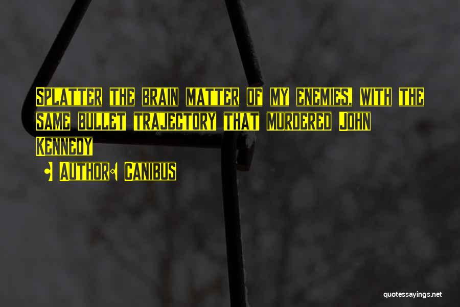 Canibus Best Quotes By Canibus