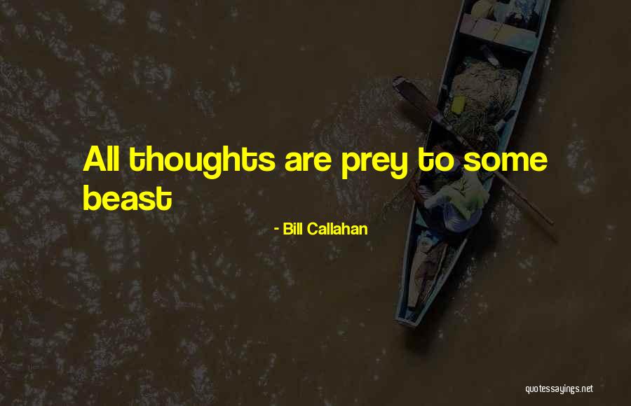 Canids Wolvden Quotes By Bill Callahan Canids Wolvden Quotes By Bill Callahan
