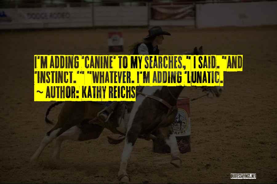 Canine Quotes By Kathy Reichs