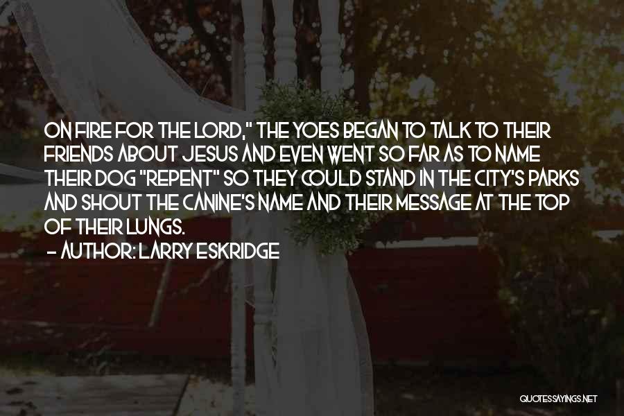 Canine Quotes By Larry Eskridge