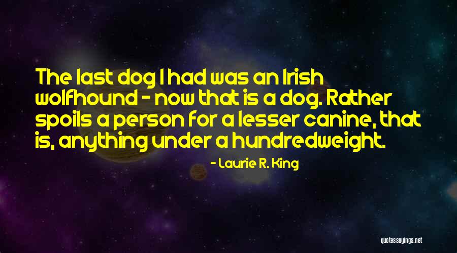 Canine Quotes By Laurie R. King Canine Quotes By Laurie R. King