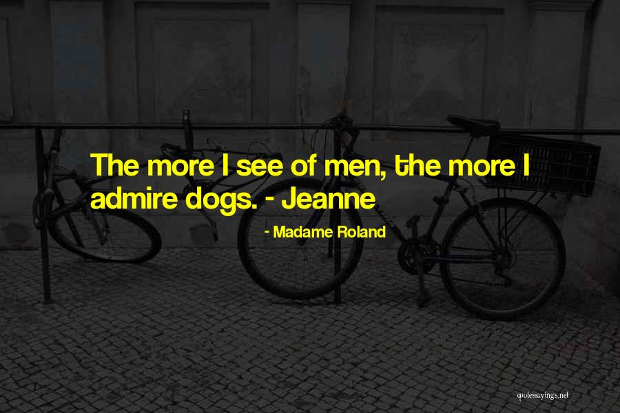 Canine Quotes By Madame Roland