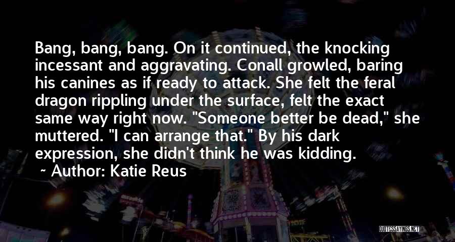 Canines Quotes By Katie Reus