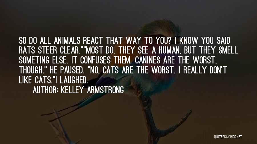 Canines Quotes By Kelley Armstrong