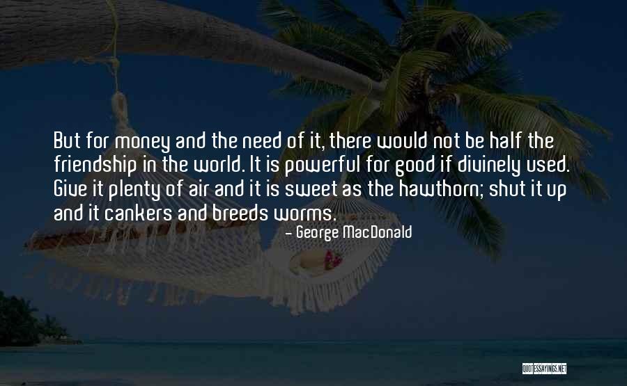 Cankers Quotes By George MacDonald Cankers Quotes By George MacDonald