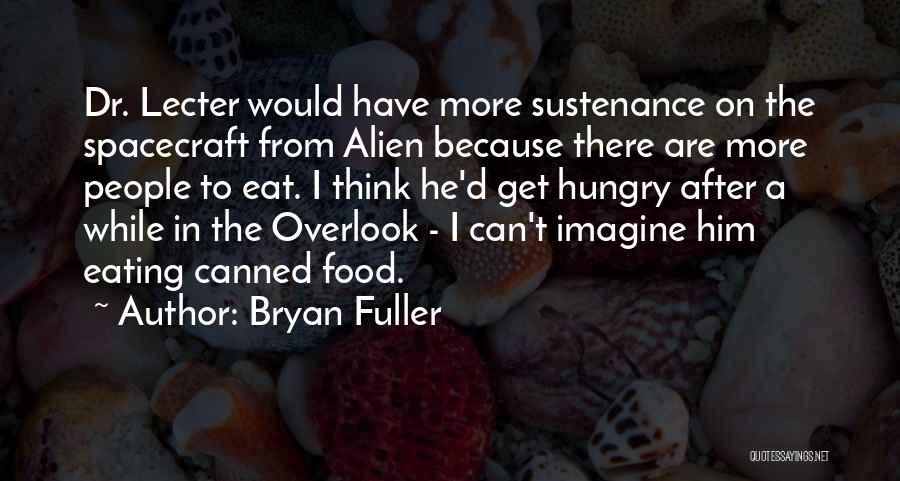 Canned Food Quotes By Bryan Fuller