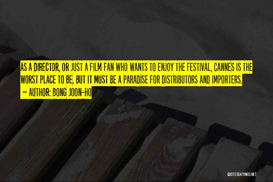 Cannes Festival Quotes By Bong Joon-ho