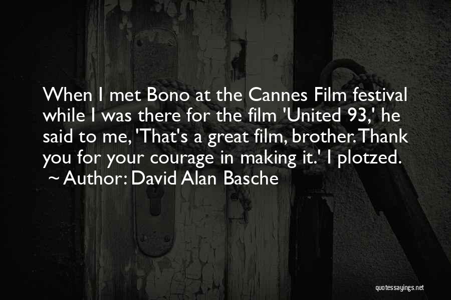 Cannes Festival Quotes By David Alan Basche