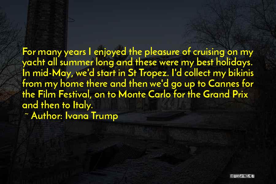 Cannes Festival Quotes By Ivana Trump