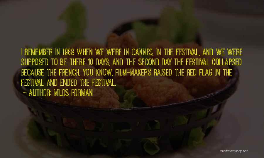 Cannes Festival Quotes By Milos Forman