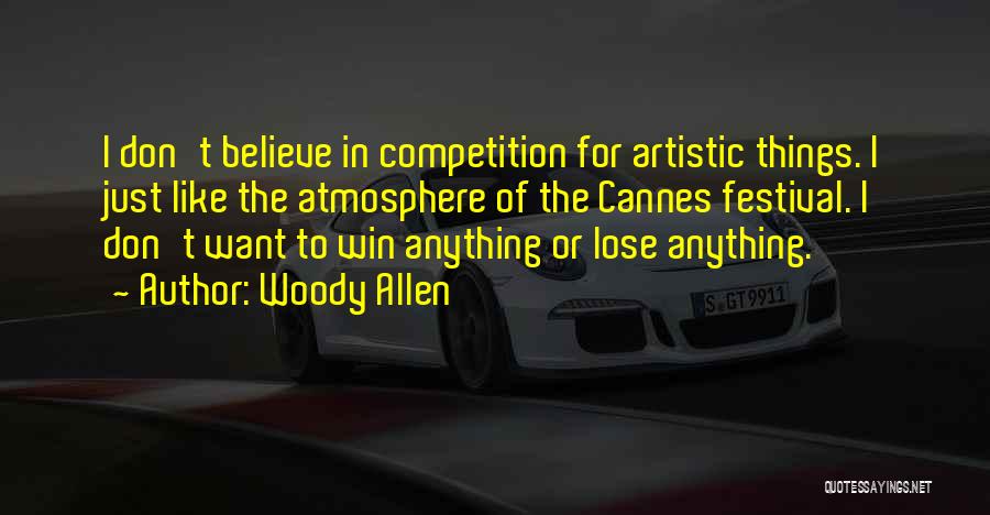 Cannes Festival Quotes By Woody Allen