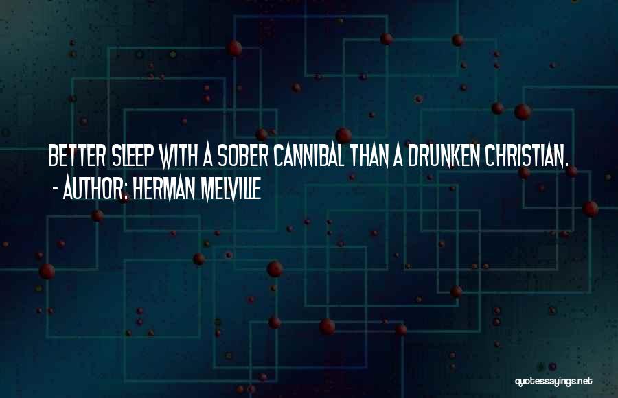 Cannibal Cop Quotes By Herman Melville