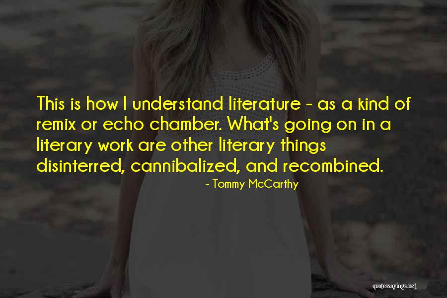 Cannibalized Quotes By Tommy McCarthy Cannibalized Quotes By Tommy McCarthy