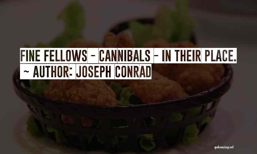 Cannibals All Quotes By Joseph Conrad