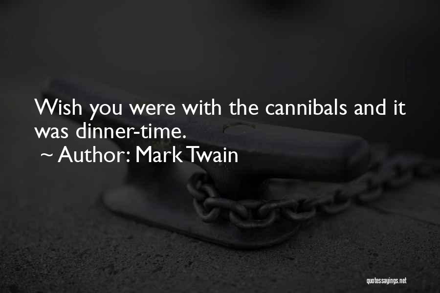 Cannibals All Quotes By Mark Twain