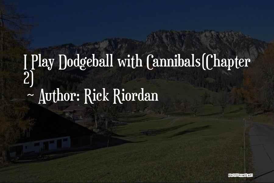 Cannibals All Quotes By Rick Riordan