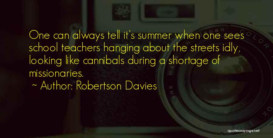 Cannibals All Quotes By Robertson Davies