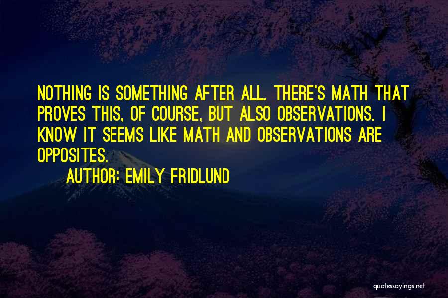 Cannistraro Quotes By Emily Fridlund