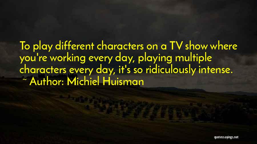 Cannizzaro Reaction Quotes By Michiel Huisman