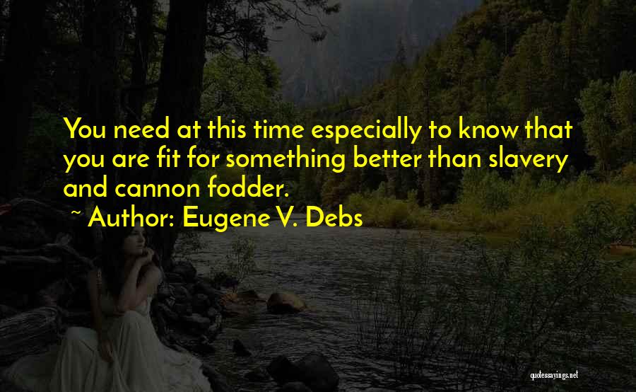 Cannon Fodder Quotes By Eugene V. Debs