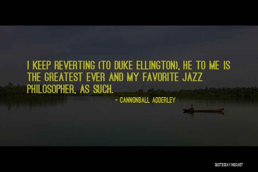 Cannonball Adderley Quotes 1871232