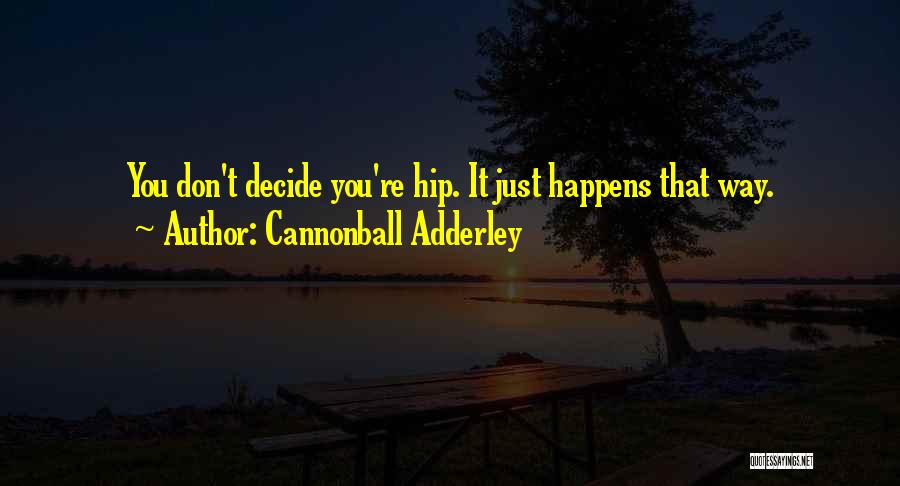 Cannonball Adderley Quotes 648618